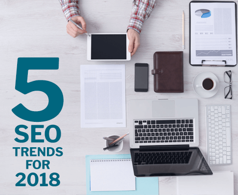 5 SEO Trends for 2018